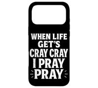 Carcasa para iPhone 17 Pro MAX Cuando la Vida se Pone Cray Cray Rezo Rezo Fe Cristiana