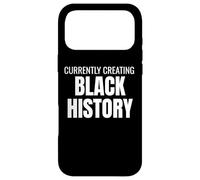 Carcasa para iPhone 17 Pro MAX Currently Creating Black History Bold Statement tee