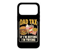 Carcasa para iPhone 17 Pro MAX Dad Tax If I'm Buying I'm Trying Día del Padre