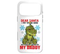 Carcasa para iPhone 17 Pro MAX Dear Santa I Tried to be Good but I Take After my Daddy