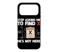 Carcasa para iPhone 17 Pro MAX Deja de pedirme Que encuentre X Él no está aquí Álgebra Matemáticas Divertidas
