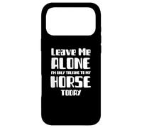 Carcasa para iPhone 17 Pro MAX Déjame en Paz Solo Estoy Hablando con mi Caballo Hoy