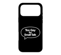 Carcasa para iPhone 17 Pro MAX Demasiado Gay para una pequeña Charla Cita Divertida de