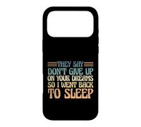 Carcasa para iPhone 17 Pro MAX Dicen Que no renuncies a Tus sueños, así Que me FUI a Dormir