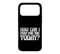 Carcasa para iPhone 17 Pro MAX Dicho religioso Cristiano ¿Cómo Puedo Orar por ti Hoy