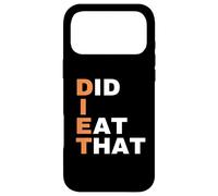 Carcasa para iPhone 17 Pro MAX Dieta - Did I Eat That - Regalo de Dieta - Lema Divertido de la Dieta