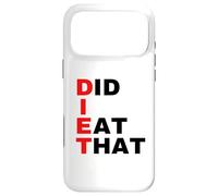 Carcasa para iPhone 17 Pro MAX Dieta - Did I Eat That - Regalo de Dieta - Lema Divertido de la Dieta