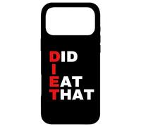 Carcasa para iPhone 17 Pro MAX Dieta - Did I Eat That - Regalo de Dieta - Lema Divertido de la Dieta