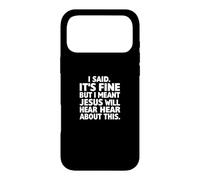 Carcasa para iPhone 17 Pro MAX Dije Que está Bien, Pero quise Decir Que Jesús escuchará sobre Esto