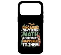 Carcasa para iPhone 17 Pro MAX Dinosaurs Didn'T Learn Math Funny Math Teacher Students Fun