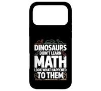 Carcasa para iPhone 17 Pro MAX Dinosaurs Didn'T Learn Math Funny Math Teacher Students Fun