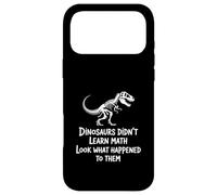 Carcasa para iPhone 17 Pro MAX Dinosaurs Didn'T Learn Math Funny Math Teacher Students Fun