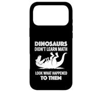 Carcasa para iPhone 17 Pro MAX Dinosaurs Didn'T Learn Math Funny Math Teacher Students Fun