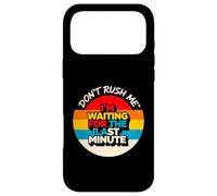 Carcasa para iPhone 17 Pro MAX Diseño Vintage Don't Rush Me I'm Waiting for The Last Minute