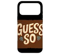 Carcasa para iPhone 17 Pro MAX Disfraz de Pretty Guess So Statement