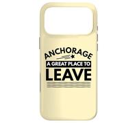 Carcasa para iPhone 17 Pro MAX Divertida Camiseta de Sarcasmo de Anchorage «A Great Place to Leave» de Anchorage