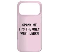 Carcasa para iPhone 17 Pro MAX Divertido BDSM Spank Me Only Way Voy a Aprender Kinky Sumisa