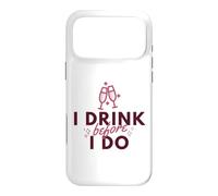 Carcasa para iPhone 17 Pro MAX Divertido Bebedor de Vino con la Frase «I Drink Before I Do» para Amantes de la Comida, Regalo para Hombres y Mujeres