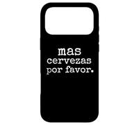 Carcasa para iPhone 17 Pro MAX Divertido Dicho español Mas Cervezas por Favor Party Hombres Mujeres