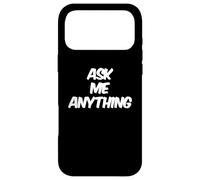 Carcasa para iPhone 17 Pro MAX Divertido diseño de Texto Ask Me Shirt Ask Me Anything