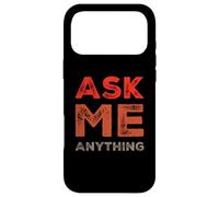 Carcasa para iPhone 17 Pro MAX Divertido diseño de Texto Ask Me Shirt Ask Me Anything
