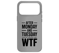 Carcasa para iPhone 17 Pro MAX Divertido WTF Calendario Broma Después del Lunes y Martes