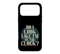 Carcasa para iPhone 17 Pro MAX Do I Look Like I'm on The Clock? Funny Work Attitude Retro