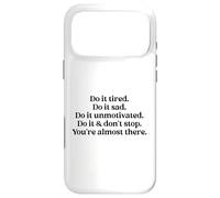 Carcasa para iPhone 17 Pro MAX Do It Tired Sad Unmotivated Inspirational Motivational Quote
