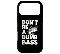 Carcasa para iPhone 17 Pro MAX Don’t Be A Dumb Bass Funny Fishing Lover