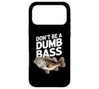 Carcasa para iPhone 17 Pro MAX Don’t Be A Dumb Bass Funny Fishing Lover