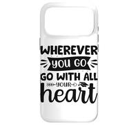 Carcasa para iPhone 17 Pro MAX Dondequiera Que vayas vayas con Todo tu corazón