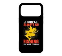 Carcasa para iPhone 17 Pro MAX Don't Always Go Fishing Fun Outdoor Fisher Fisherman