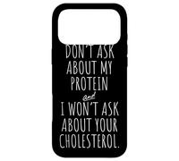 Carcasa para iPhone 17 Pro MAX Don't Ask About Protein & I Won'T Ask About Your Cholesterol
