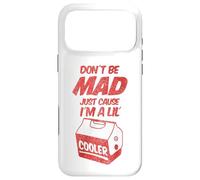 Carcasa para iPhone 17 Pro MAX Dont Be Mad Just Because Im A Lil Cooler tee and Decor Bags