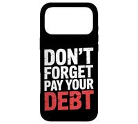 Carcasa para iPhone 17 Pro MAX Don't Forget Pay Your Debt Finance Joke Collection -