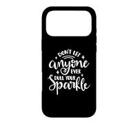 Carcasa para iPhone 17 Pro MAX Don't Let Anyone Ever Dull Your Sparkle - Cita Motivacional