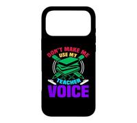 Carcasa para iPhone 17 Pro MAX Don't Make Me Use My Teacher Voice School Teachers
