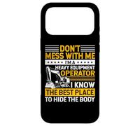 Carcasa para iPhone 17 Pro MAX Don't Mess I Know Funny Heavy Equipment Operator Dad Mens