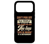 Carcasa para iPhone 17 Pro MAX Dont Piss Off People Older We Get The Less Life In Prison