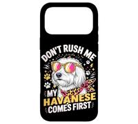 Carcasa para iPhone 17 Pro MAX Don't Rush Me My Havanese Comes First Dog Lover
