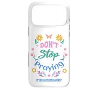 Carcasa para iPhone 17 Pro MAX Don't Stop Praying 1 Tesalonicenses 5:17 (Pastel)
