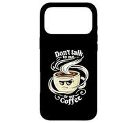 Carcasa para iPhone 17 Pro MAX Don't Talk To Me Or My Coffee Grumpy Morning Humor