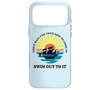 Carcasa para iPhone 17 Pro MAX Don't Wait for Your Ship to Come in, Swim out To It Cita