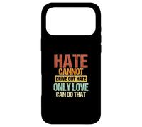 Carcasa para iPhone 17 Pro MAX El Odio no Puede expulsar el Odio Solo el Amor Puede Hacer eso | Advocate
