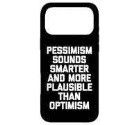 Carcasa para iPhone 17 Pro MAX El pesimismo Suena más Inteligente y más Plausible Que el optimismo-Fun