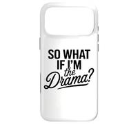 Carcasa para iPhone 17 Pro MAX Entonces, ¿qué Pasa si Soy el Drama? Cita Divertida Mujeres audaces y seguras