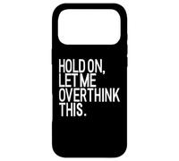 Carcasa para iPhone 17 Pro MAX Espera, déjame Pensar Demasiado en Esto - Ansiedad Divertida