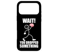 Carcasa para iPhone 17 Pro MAX ¡Espera! ¡Se te cayó Algo! Cerebro Divertido Dicho