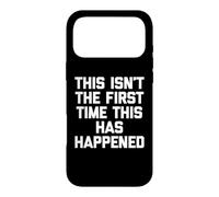 Carcasa para iPhone 17 Pro MAX Esta no es la Primera Vez Que Esto Sucede - Dicho Divertido