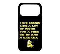 Carcasa para iPhone 17 Pro MAX Esto Parece Mucho Trabajo para una Camisa Gratis y un plátano